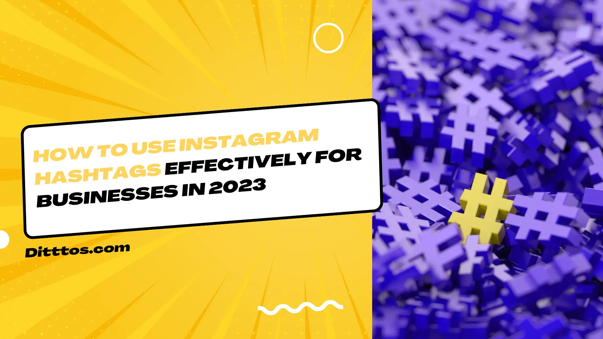 How to Use Instagram Hashtags Effectively for Businesses in 2023